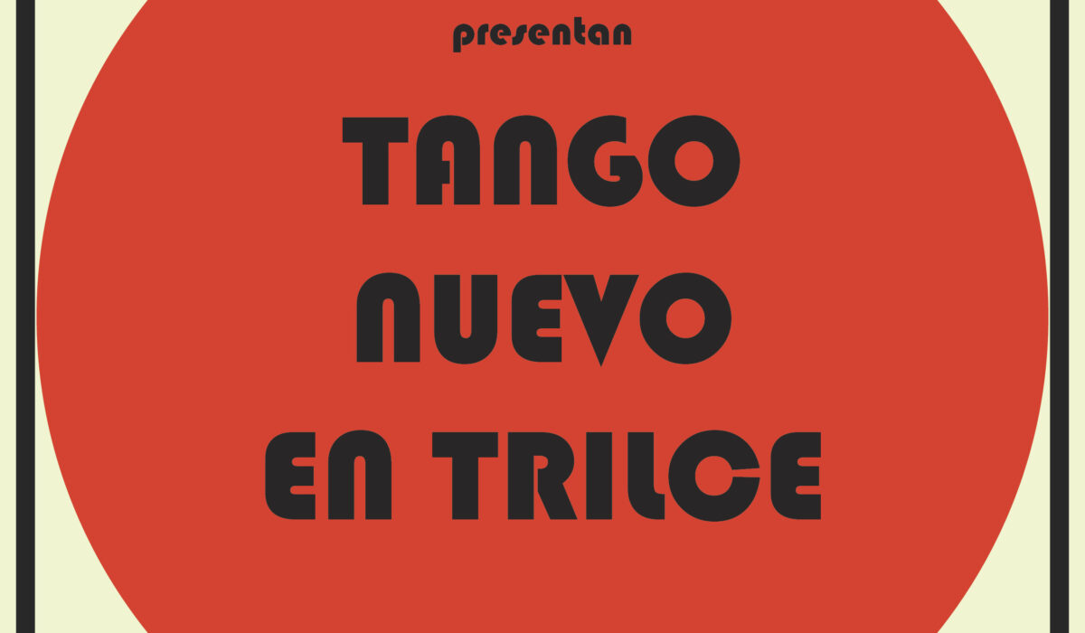 TANGO NUEVO: CICLO DE CONCIERTOS EN TRILCE