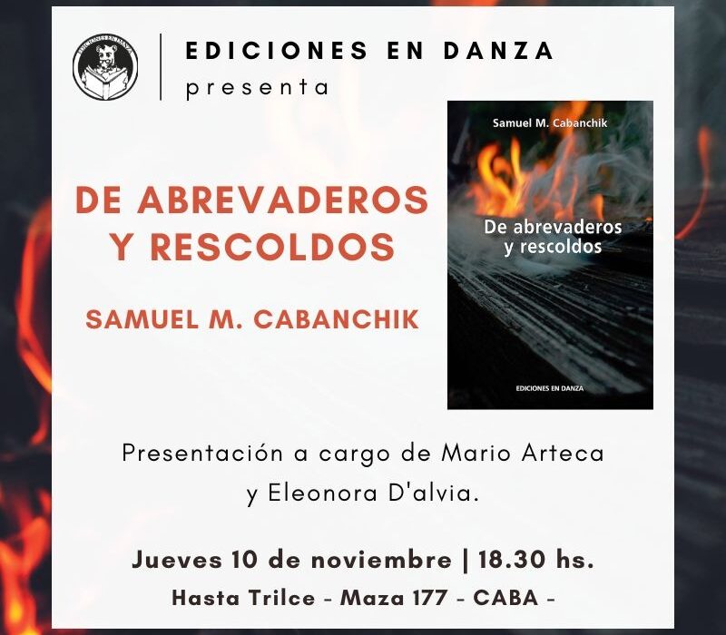 presentación: De abrevaderos y rescoldos, de Samuel. m. Cabanchik