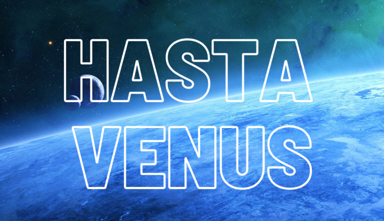Lee más sobre el artículo HASTA VENUS