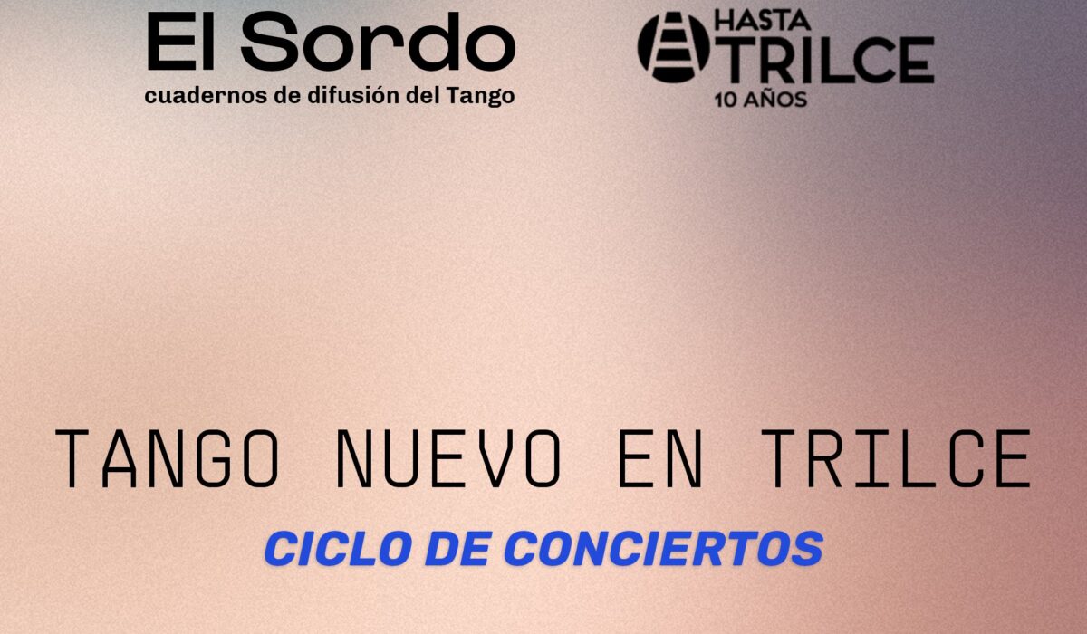 TANGO NUEVO: CICLO DE CONCIERTOS EN TRILCE