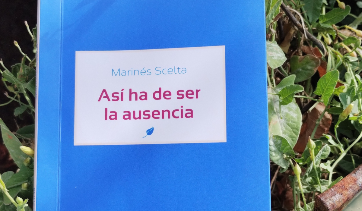 presentación: «Así ha de ser la ausencia” de Marinés Scelta