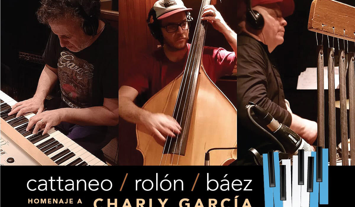 Cattaneo/Rolón/Báez: Homenaje a Charly García