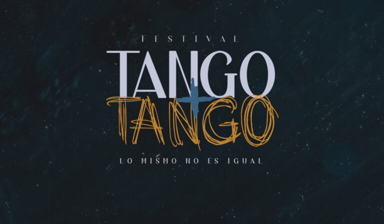 Lee más sobre el artículo FESTIVAL TANGO+TANGO 2026